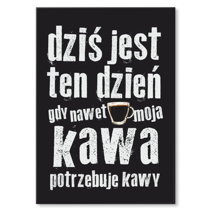 Plakat metalowy Nawet moja kawa