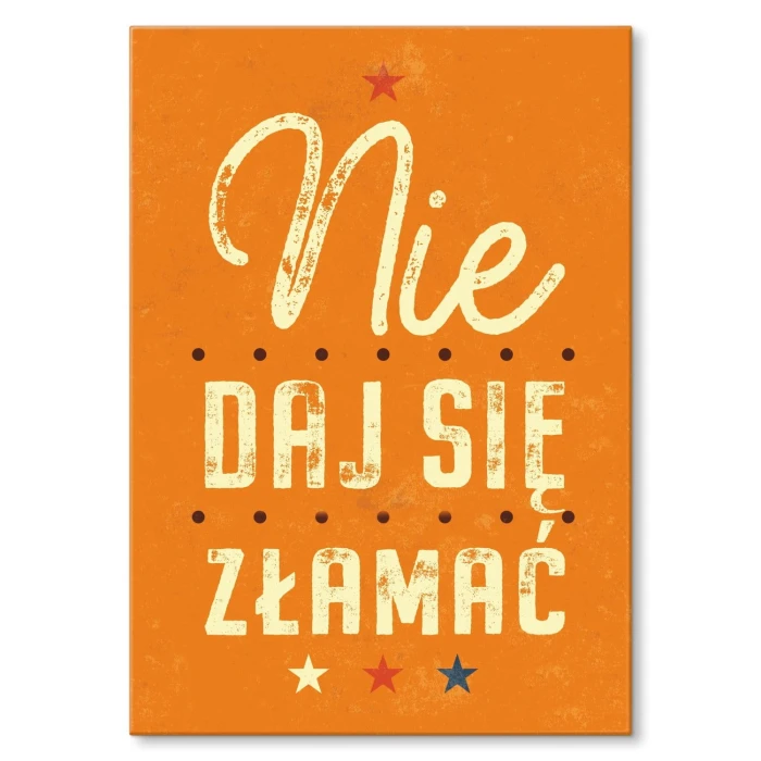 Plakat metalowy Nie daj się