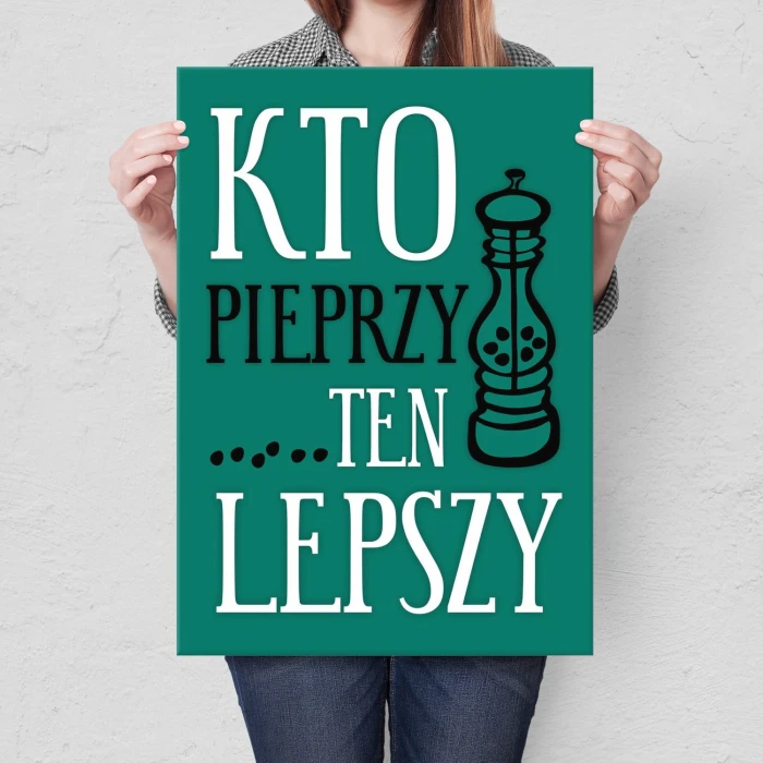 Plakat metalowy Kto pieprzy ten lepszy Prezent