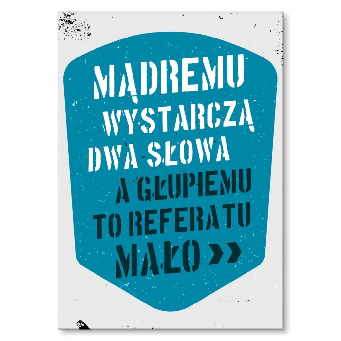 Plakat metalowy Mądremu dwa słowa