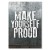 Plakat metalowy Make yourself proud