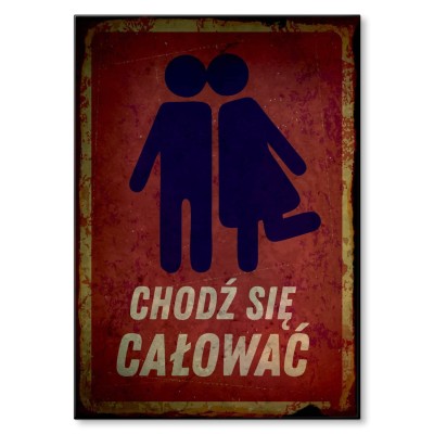 Plakat metalowy Chodź się całować