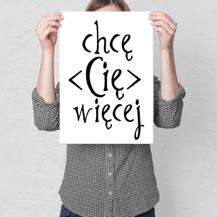 Plakat metalowy Chce Cię więcej