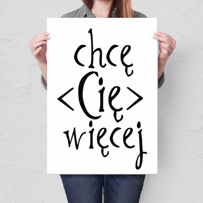 Plakat metalowy Chce Cię więcej