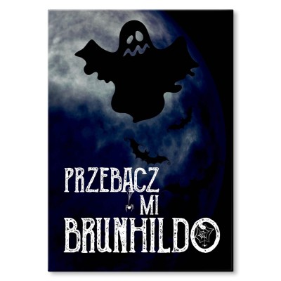 Plakat metalowy Przebacz mi Brunhildo