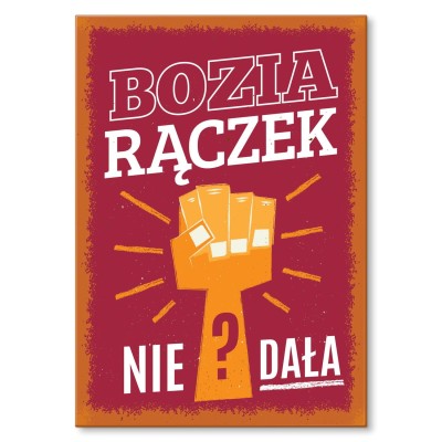 Plakat metalowy Bozia rączek nie dała?