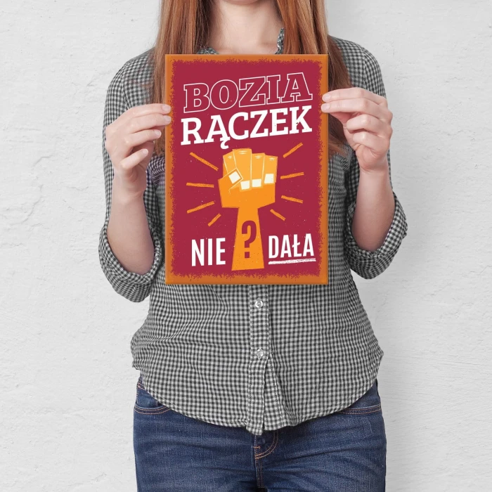 Plakat metalowy Bozia rączek nie dała?