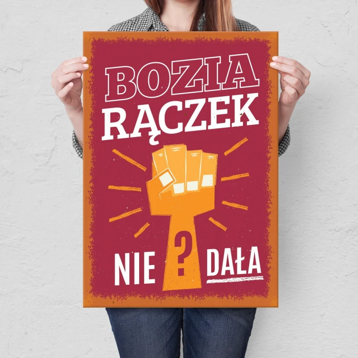 Plakat metalowy Bozia rączek nie dała?