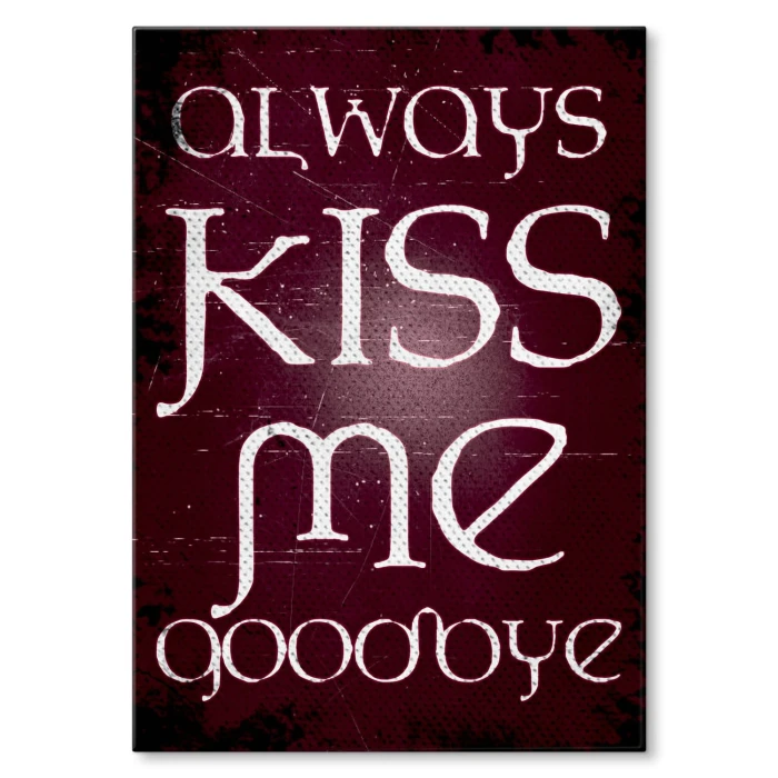 Plakat metalowy Always kiss me
