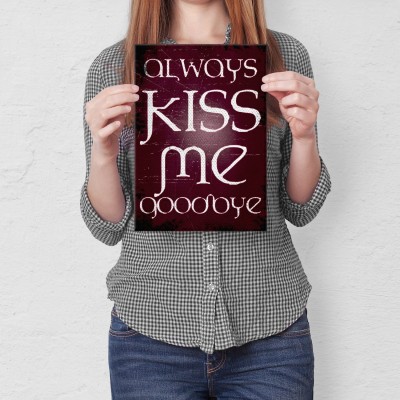 Plakat metalowy Always kiss me