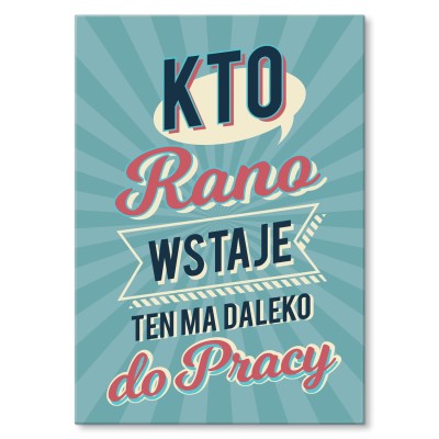 Plakat metalowy Kto rano wstaje
