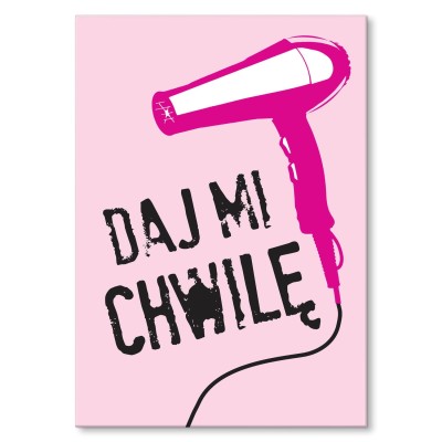 Plakat metalowy Daj mi chwilę