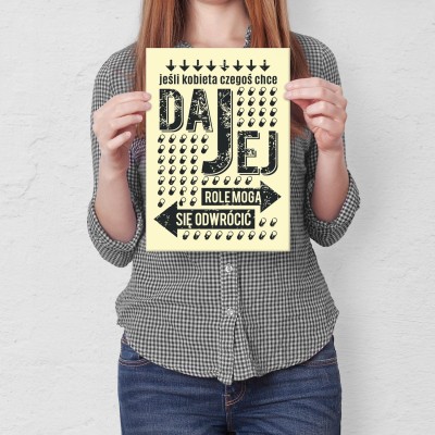 Plakat metalowy Daj kobiecie czego chce
