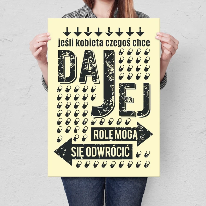 Plakat metalowy Daj kobiecie czego chce