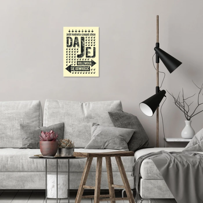 Plakat metalowy Daj kobiecie czego chce