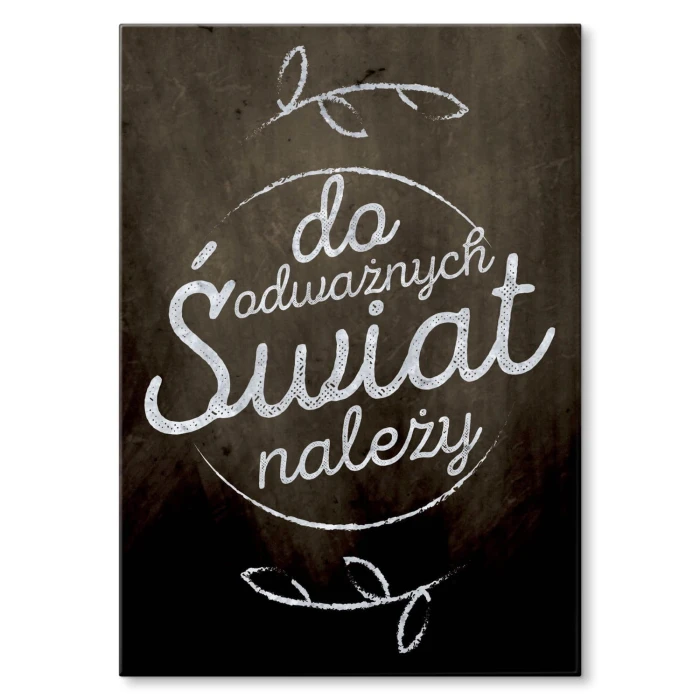 Plakat metalowy Świat odważnych