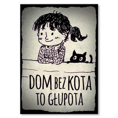 Plakat metalowy Dom bez kota to głupota