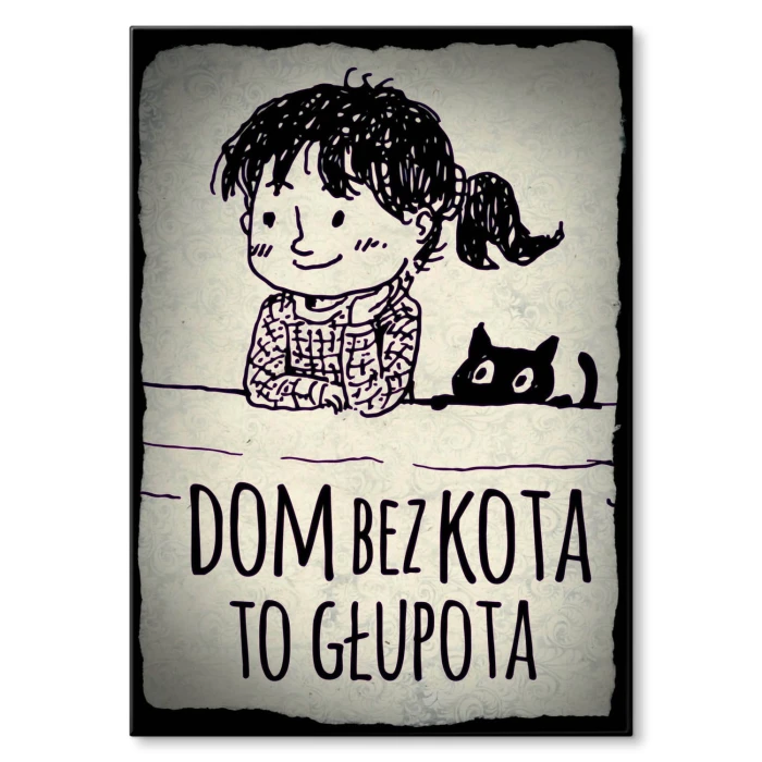 Plakat metalowy Dom bez kota to głupota