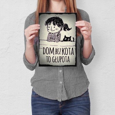 Plakat metalowy Dom bez kota to głupota