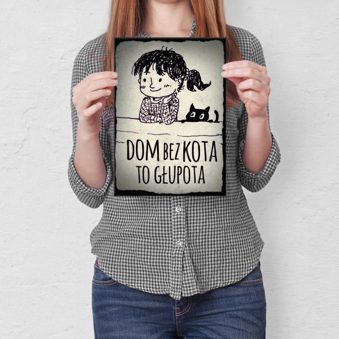 Plakat metalowy Dom bez kota to głupota
