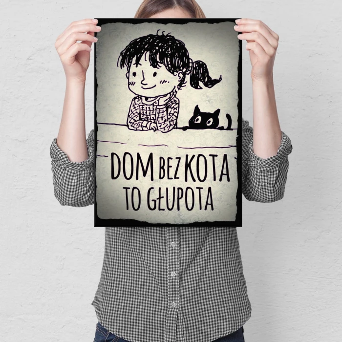 Plakat metalowy Dom bez kota to głupota