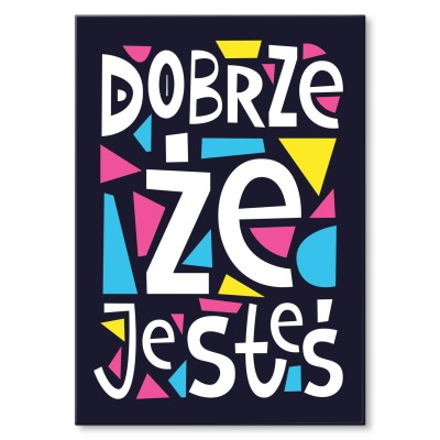 Plakat metalowy Dobrze, że jesteś