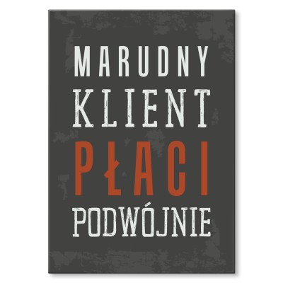 Plakat metalowy Marudny klient