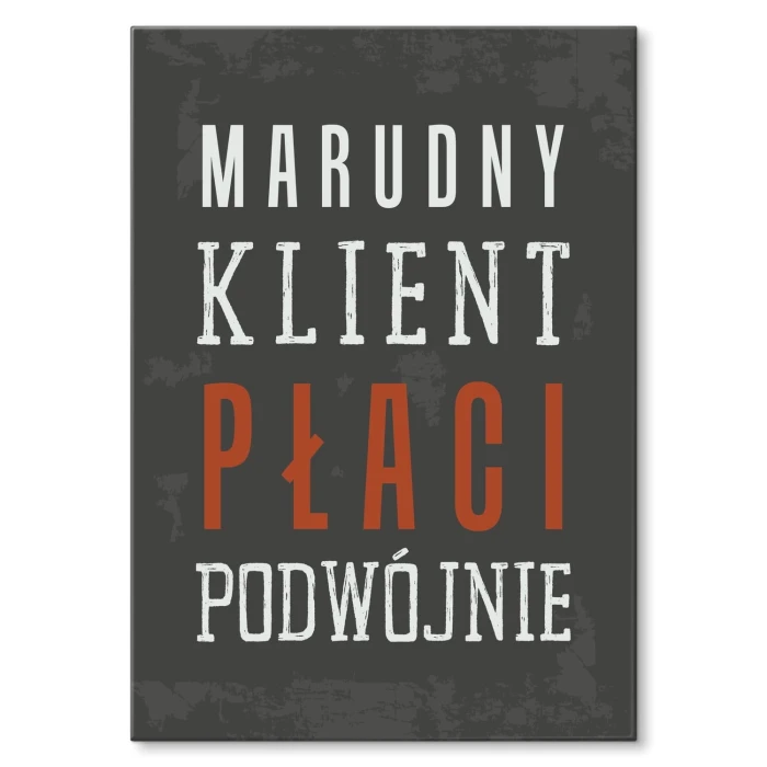 Plakat metalowy Marudny klient