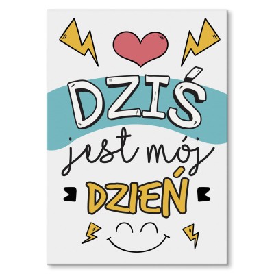 Plakat metalowy Dziś jest mój dzień
