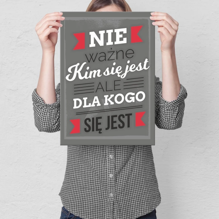 Plakat metalowy Ważne dla kogo się jest