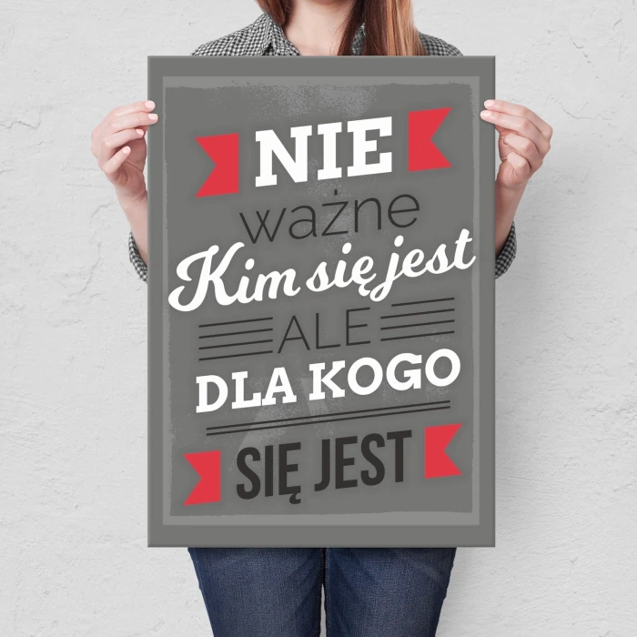 Plakat metalowy Ważne dla kogo się jest