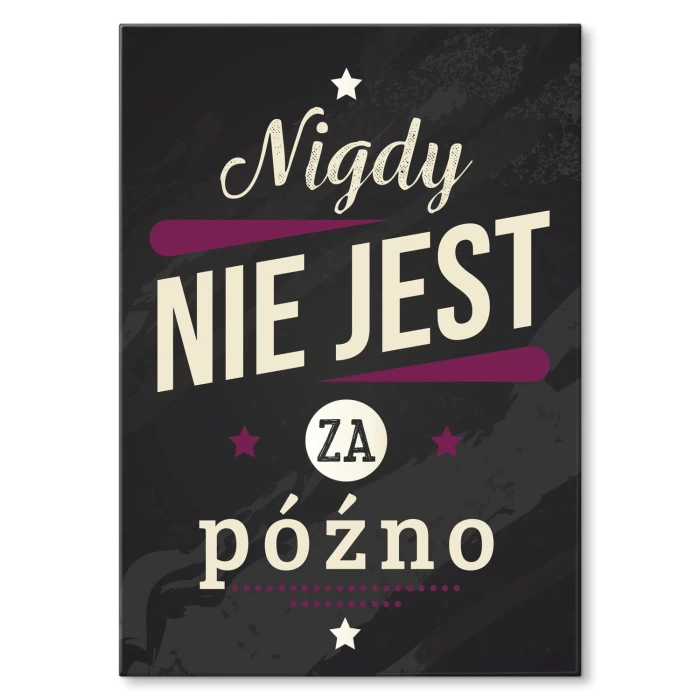 Plakat metalowy Nigdy nie jest za późno