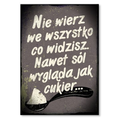 Plakat metalowy Nie wierz we wszystko