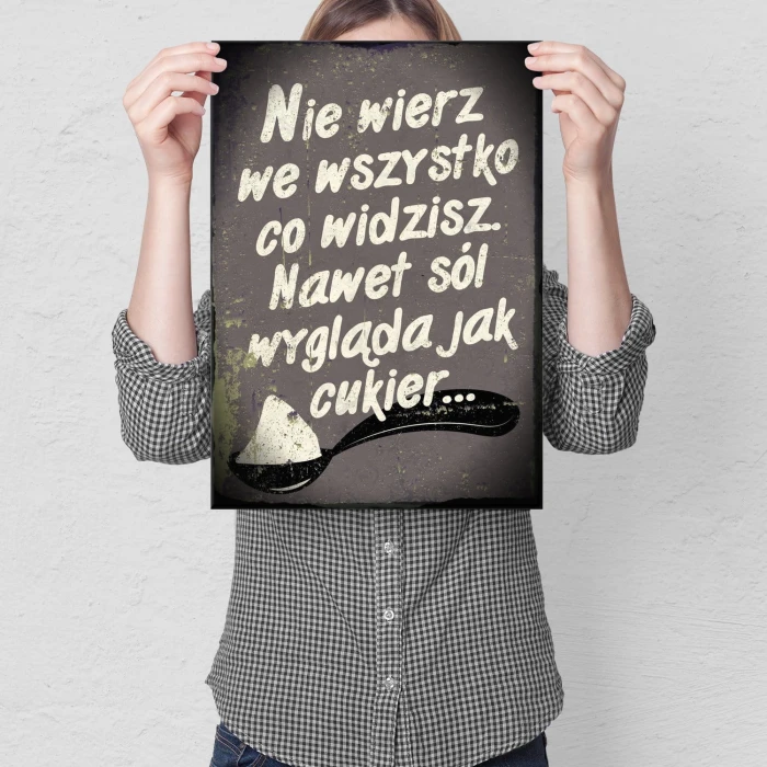 Plakat metalowy Nie wierz we wszystko
