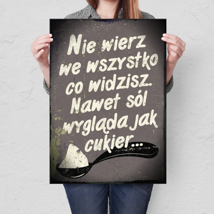 Plakat metalowy Nie wierz we wszystko