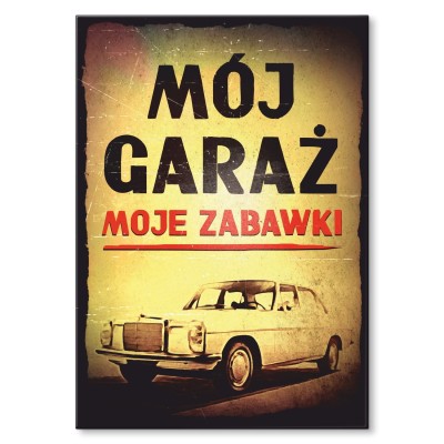 Plakat metalowy Mój garaż W115