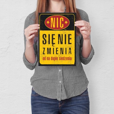 Plakat metalowy Nic się nie zmienia