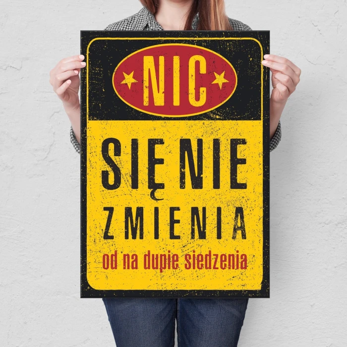 Plakat metalowy Nic się nie zmienia