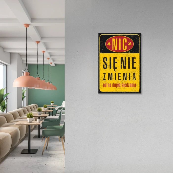 Plakat metalowy Nic się nie zmienia