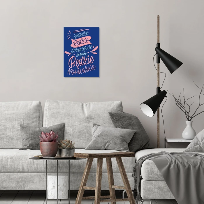 Plakat metalowy Jeszcze będzie przepięknie Prezent