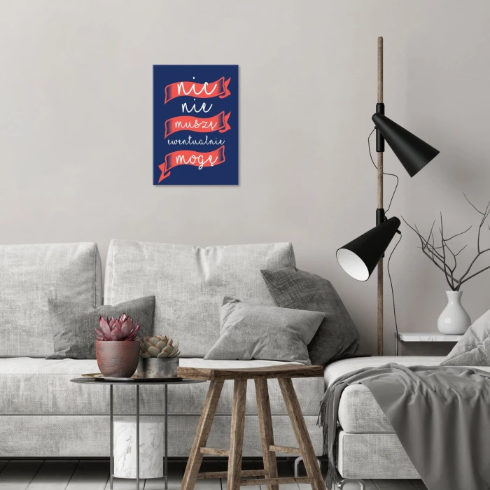 Plakat metalowy Nic nie muszę Prezent