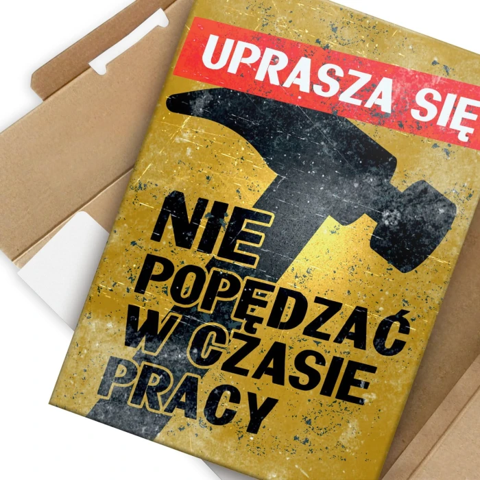 Plakat metalowy Nie popędzać w pracy Prezent