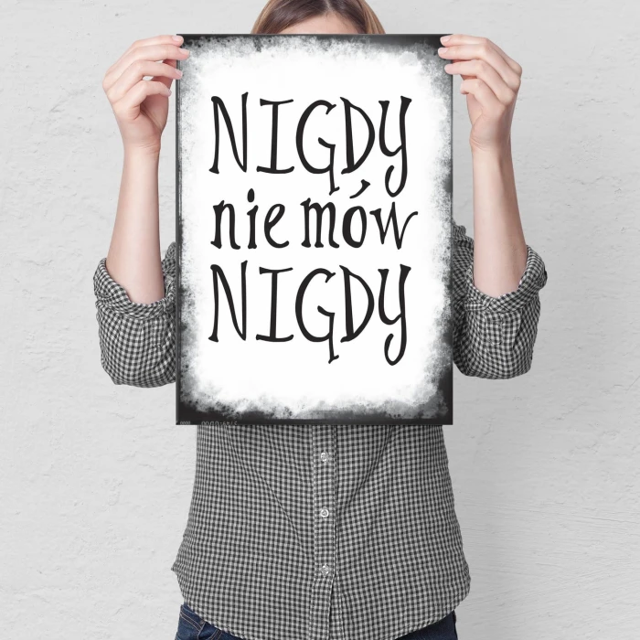 Plakat metalowy Nigdy nie mów nigdy Prezent