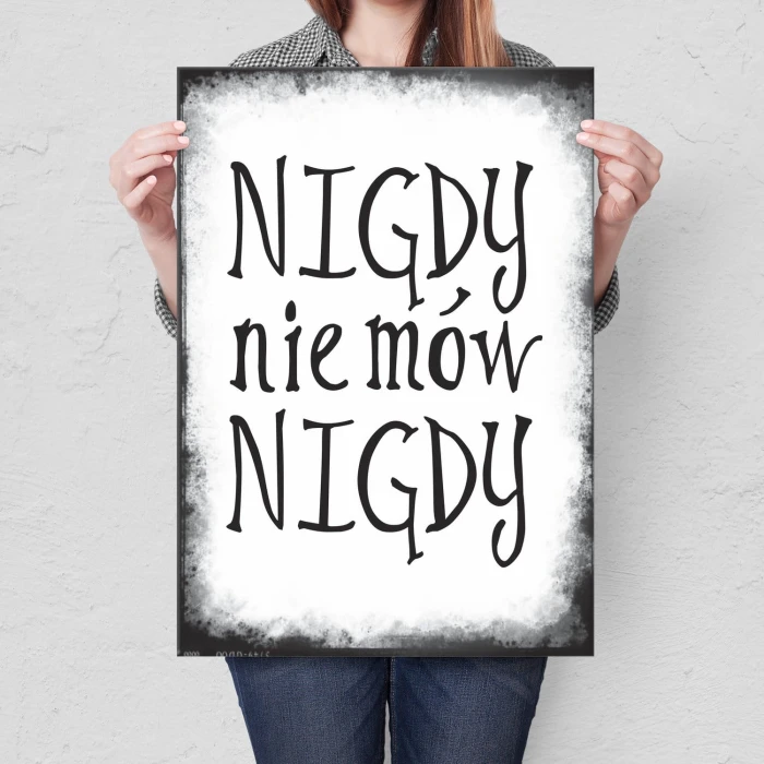 Plakat metalowy Nigdy nie mów nigdy Prezent