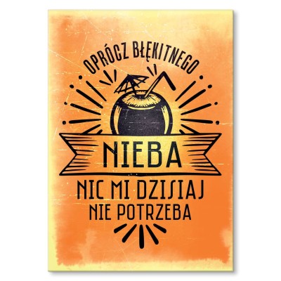 Plakat metalowy Oprócz błękitnego nieba Prezent
