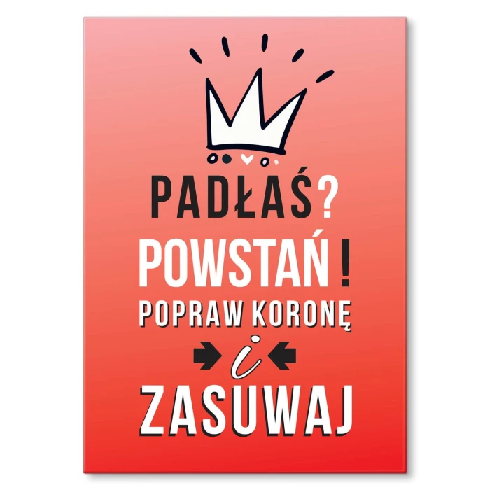 Plakat metalowy Padłaś ? Powstań ! Prezent