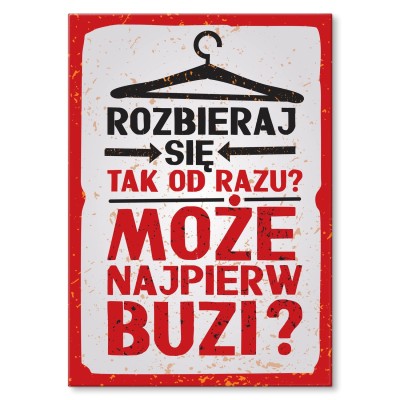 Plakat metalowy Rozbieraj się Prezent