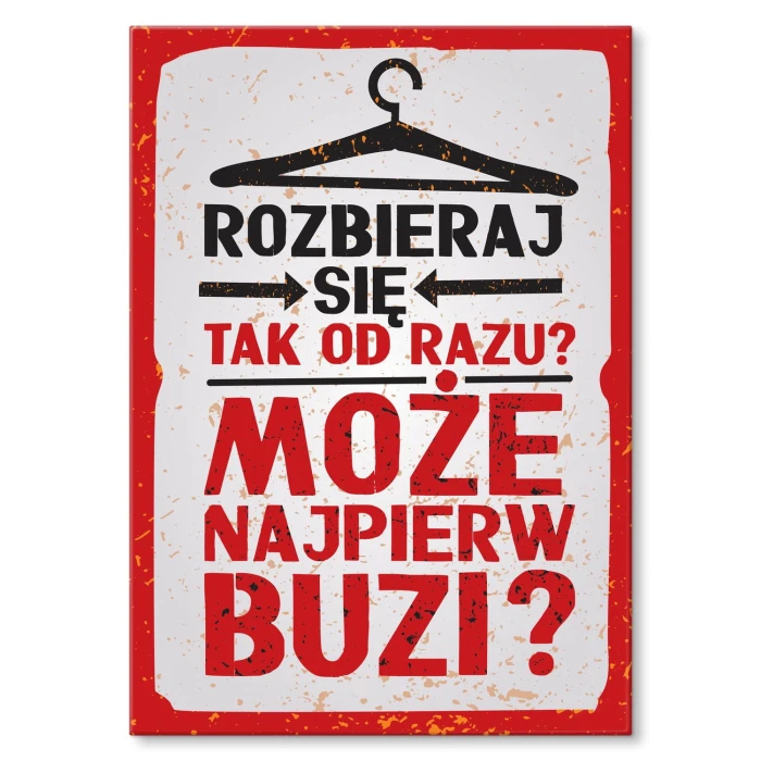 Plakat metalowy Rozbieraj się Prezent