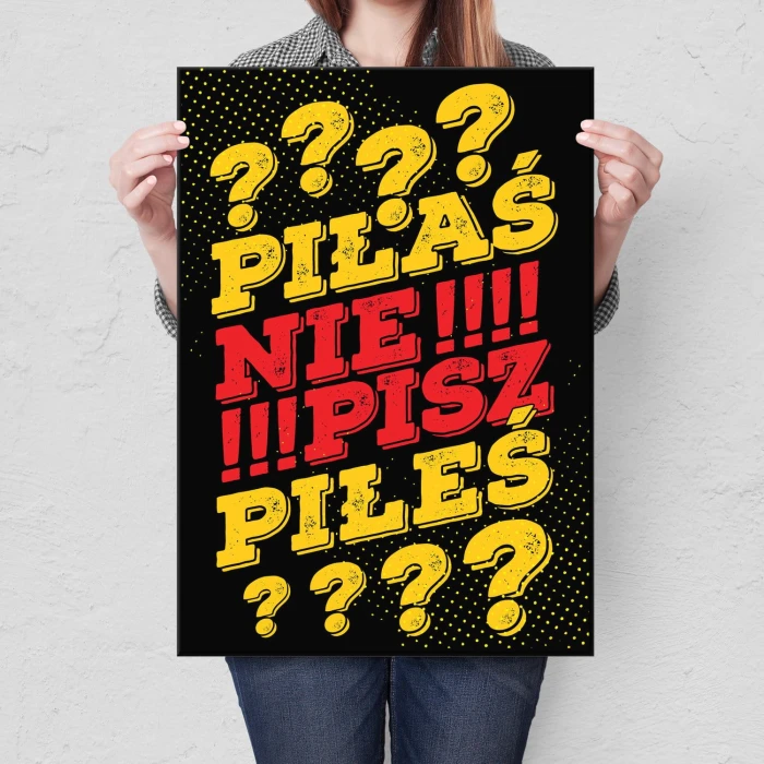Plakat metalowy Piłaś/eś nie pisz Prezent