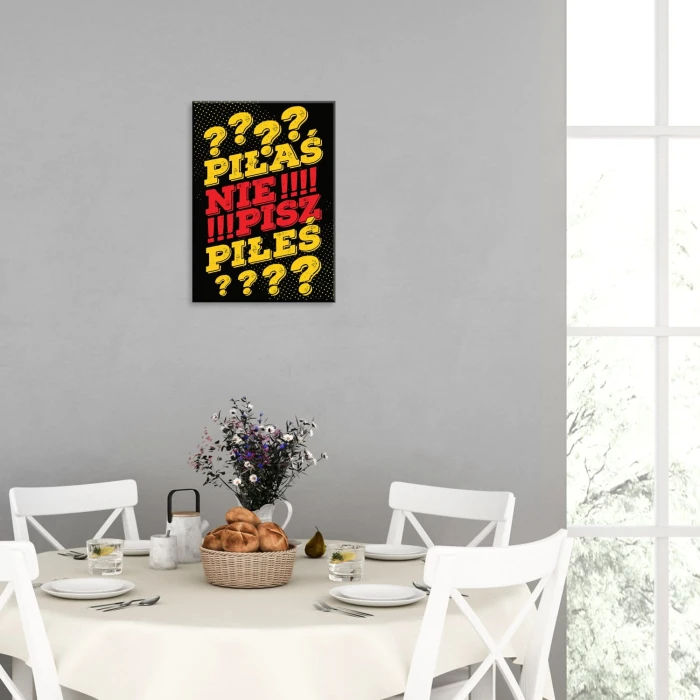 Plakat metalowy Piłaś/eś nie pisz Prezent